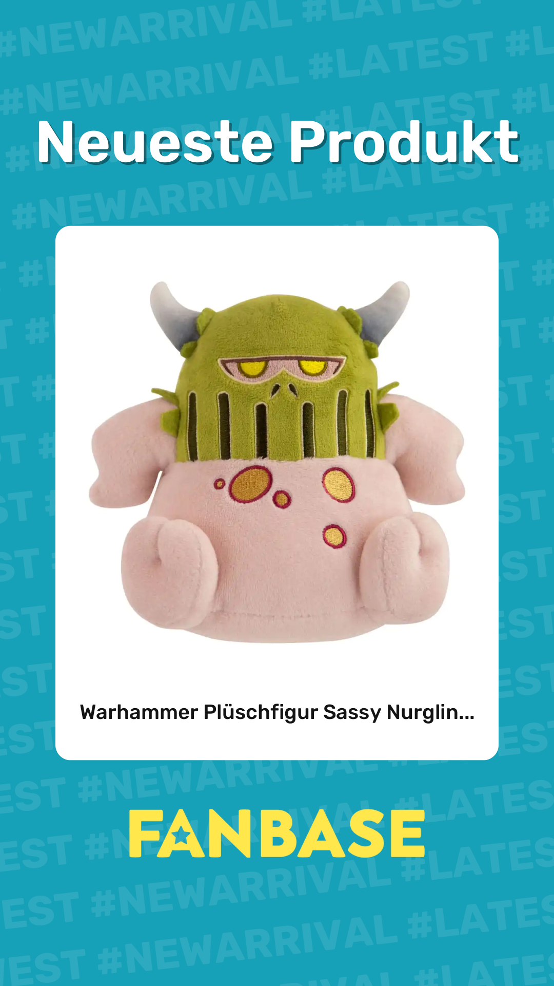Neueste Produkt: Warhammer Plüschfigur Sassy Nurglin...