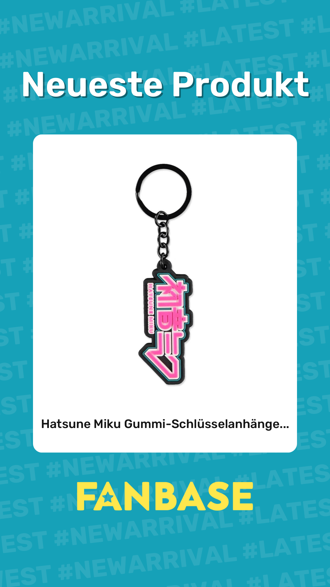 Neueste Produkt: Hatsune Miku Gummi-Schlüsselanhänge...