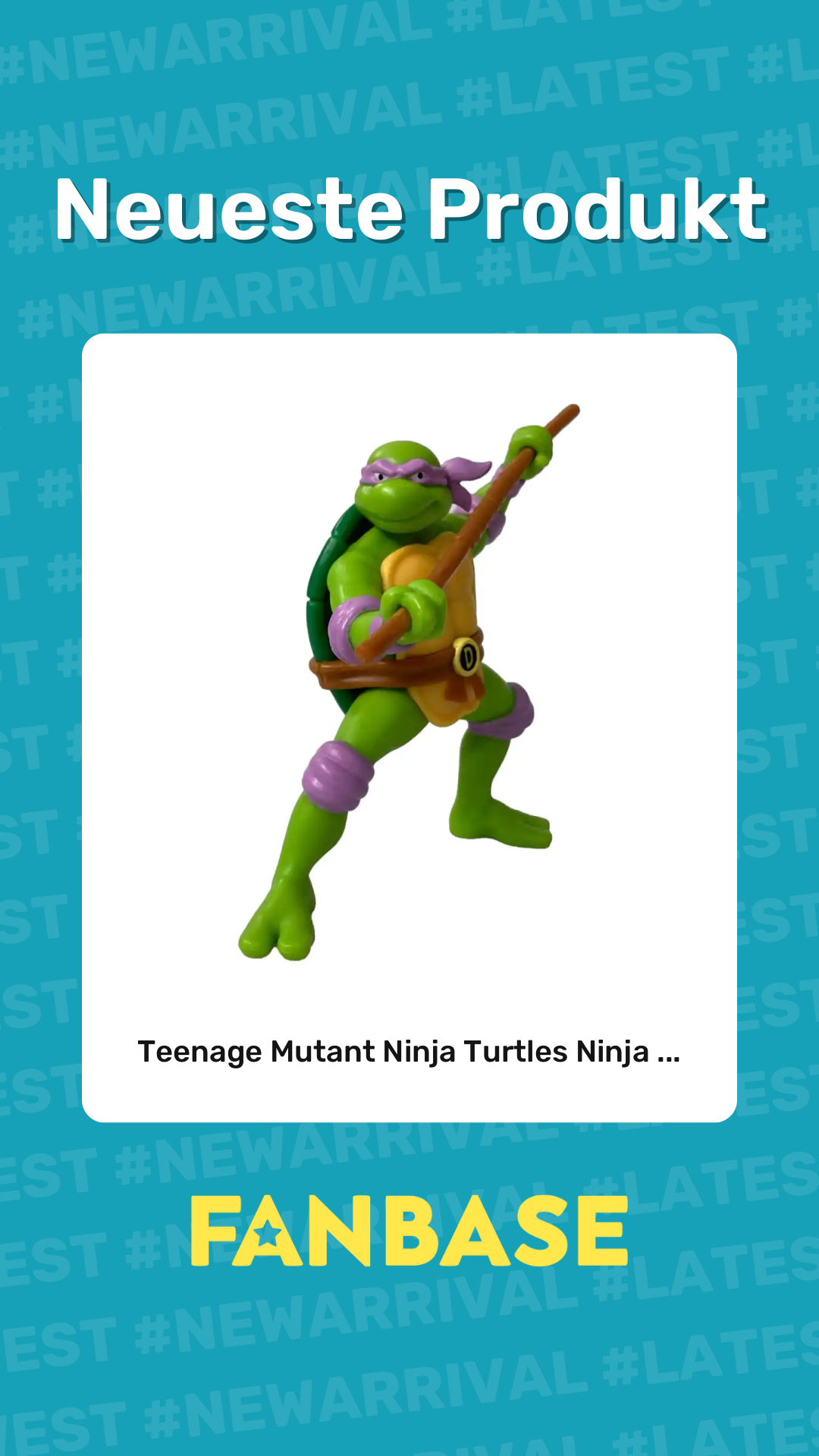 Neueste Produkt: Teenage Mutant Ninja Turtles Ninja ...