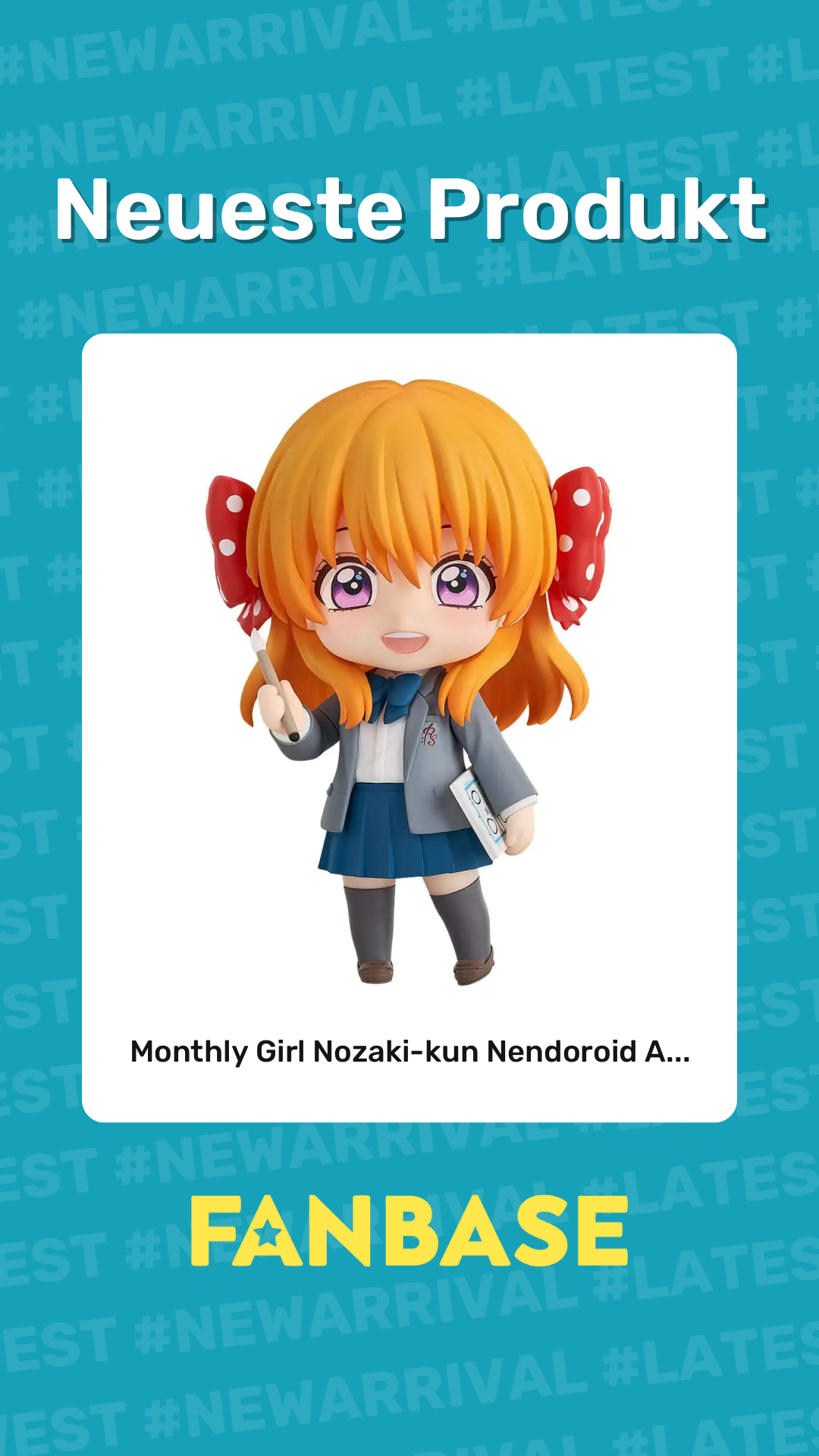 Neueste Produkt: Monthly Girl Nozaki-kun Nendoroid A...