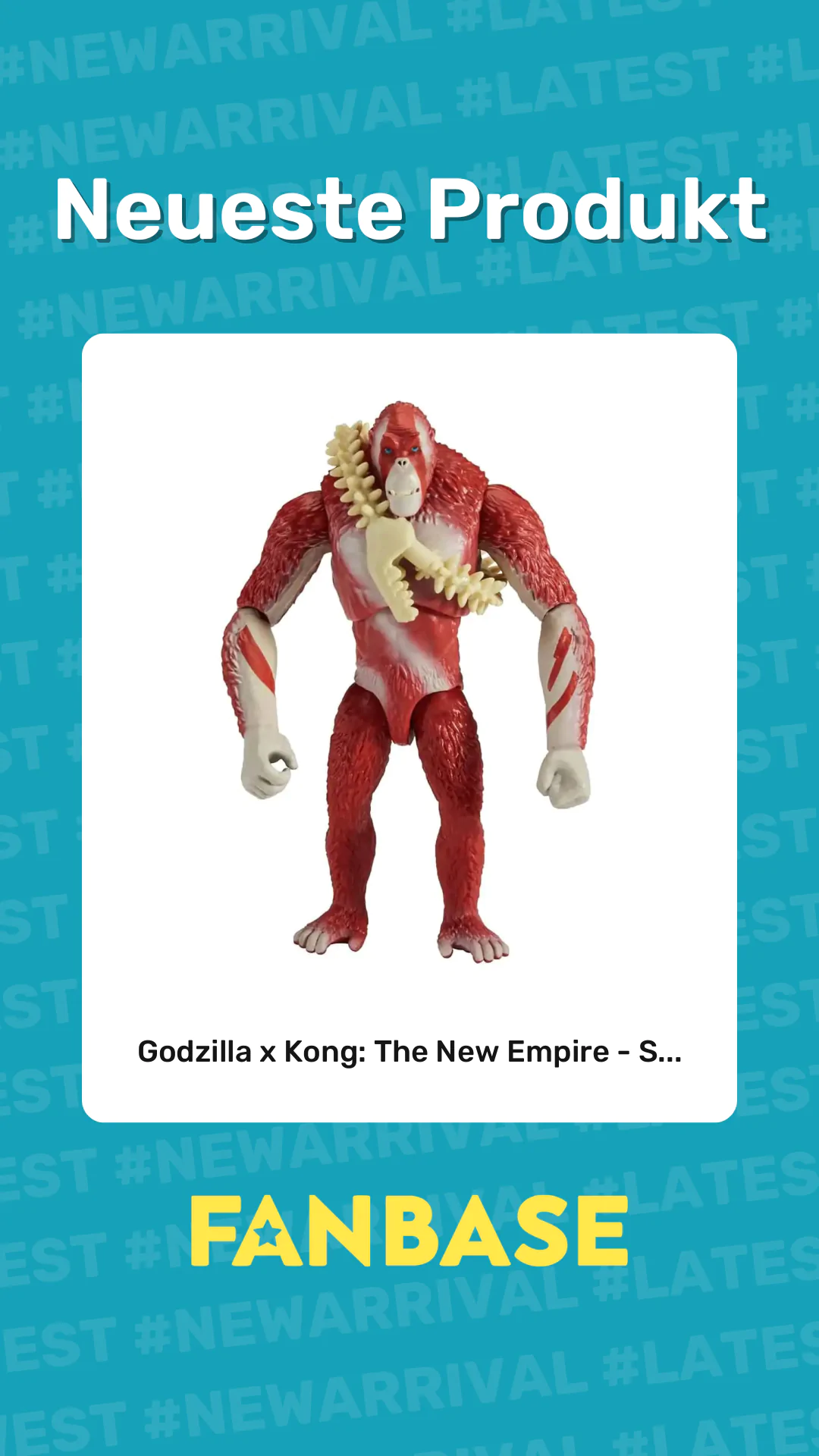 Neueste Produkt: Godzilla x Kong: The New Empire - S...