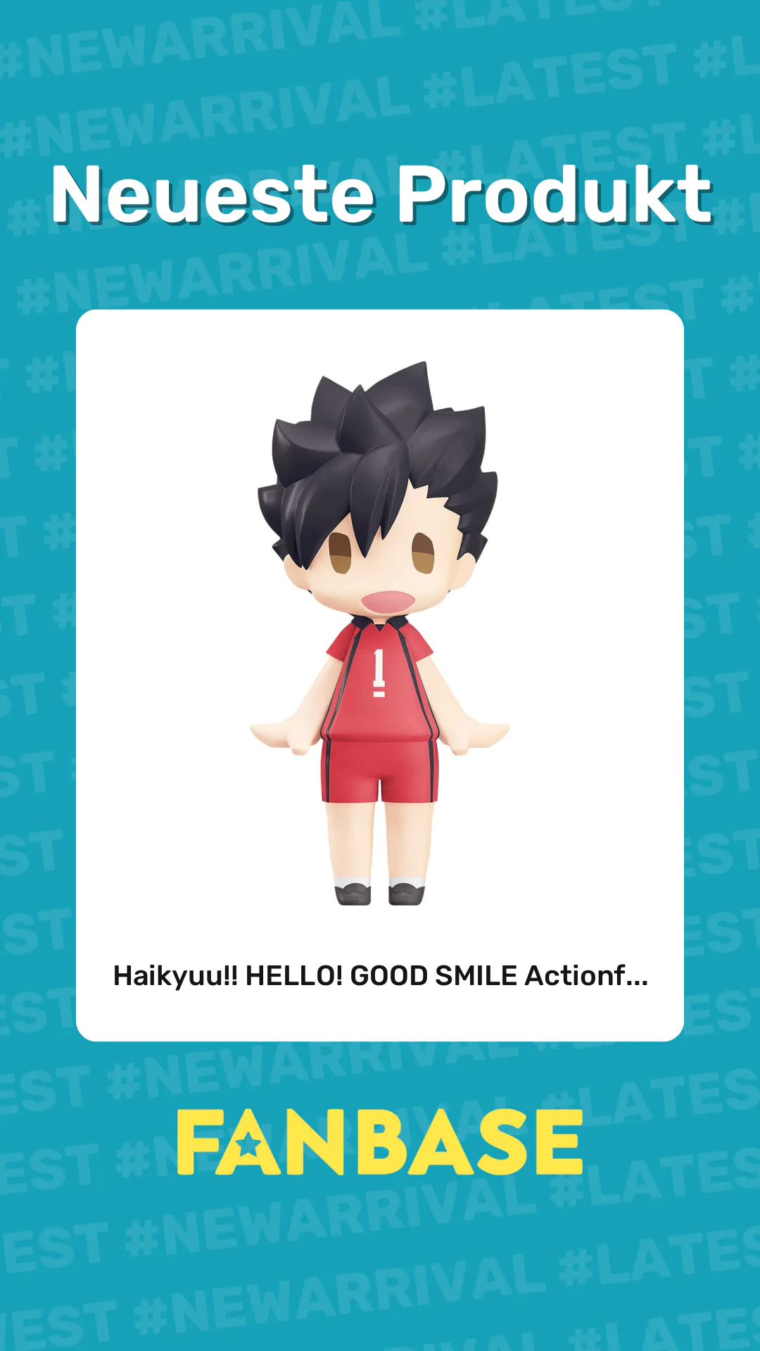 Neueste Produkt: Haikyuu!! HELLO! GOOD SMILE Actionf...