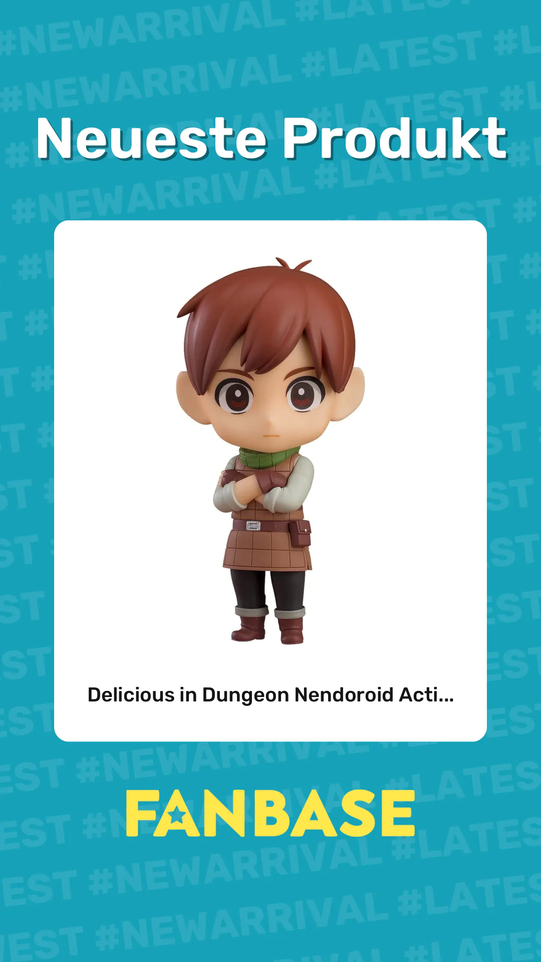 Neueste Produkt: Delicious in Dungeon Nendoroid Acti...