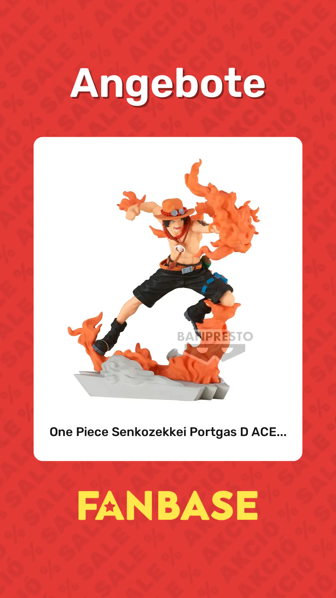 Angebote: One Piece Senkozekkei Portgas D ACE...